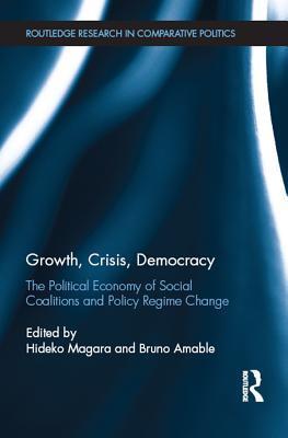 Read Growth, Crisis, Democracy: The Political Economy of Social Coalitions and Policy Regime Change - Hideko Magara file in PDF