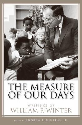 Full Download Measure of Our Days: Writings of William F. Winter - Andrew P Mullins file in PDF