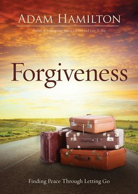 Download Forgiveness: Finding Peace Through Letting Go - Adam Hamilton | PDF