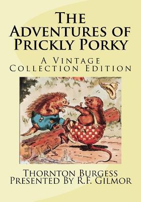 Read The Adventures of Prickly Porky: The Vintage Collection - Thornton W. Burgess | ePub