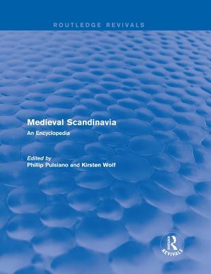 Read Online Routledge Revivals: Medieval Scandinavia (1993): An Encyclopedia - Phillip Pulsiano | ePub