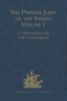 Full Download The Prester John of the Indies: A True Relation of the Lands of the Prester John, Being the Narrative of the Portuguese Embassy to Ethiopia in 1520, Written by Father Francisco Alvares. Volumes I-II - C F Beckingham | PDF