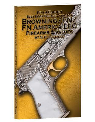 Read Blue Book Pocket Guide for Browning/FN Firearms & Values - Steven P. Fjestad | PDF