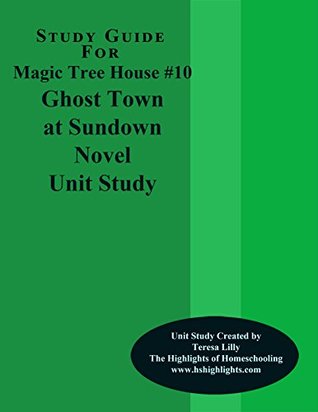 Full Download Study Guide For Magic Tree House #10 Ghost Town at Sundown Novel Unit Study - Teresa Lilly file in ePub