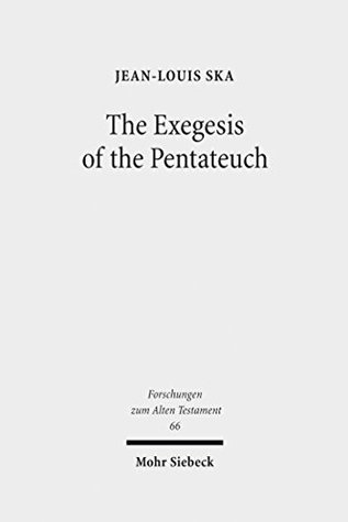 Read The Exegesis of the Pentateuch: Exegetical Studies and Basic Questions (Forschungen zum Alten Testament) - Jean-Louis Ska file in ePub