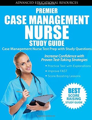 Download Premier Case Management Nurse Study Guide: Case Management Nurse Test Prep with Study Questions - Advanced Educational Resources file in PDF