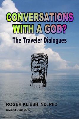 Read Conversations with a God?: The Traveler Dialogues - Roger C. Kliesh file in PDF