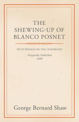 Read The Shewing-Up of Blanco Posnet - With Preface on the Censorship - George Bernard Shaw | PDF