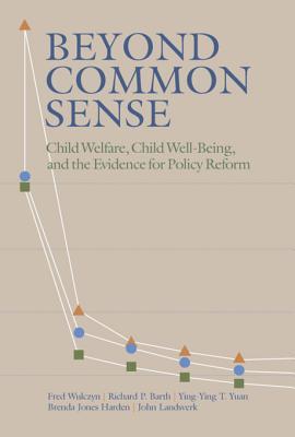 Download Beyond Common Sense: Child Welfare, Child Well-Being, and the Evidence for Policy Reform - John Landsverk file in ePub