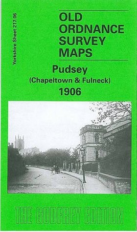 Full Download Pudsey (Chapeltown and Fulneck) 1906: Yorkshire Sheet 217.06 (Old O.S. Maps of Yorkshire) - G. C. Dickinson | ePub