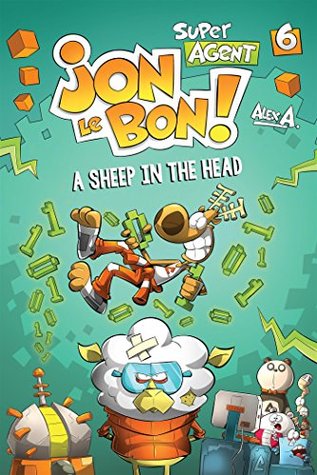 Read Online Super Agent Jon Le Bon ! - Nº 6 - A Sheep in the Head - Alex A. file in PDF