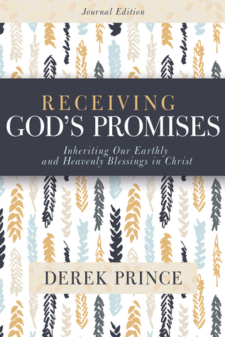 Read Online Receiving God’s Promises: Inheriting Our Earthly and Heavenly Blessings in Christ - Derek Prince file in PDF