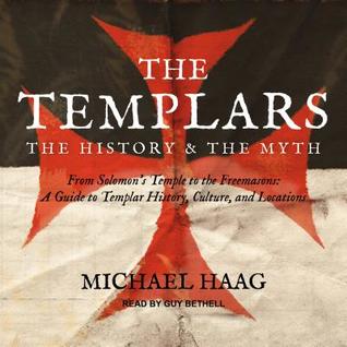 Read The Templars: The History and the Myth: From Solomon's Temple to the Freemasons - Michael Haag | ePub