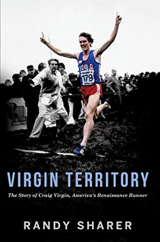 Read Online Virgin Territory: The Story of Craig Virgin, America's Renaissance Runner - Randy Sharer | ePub