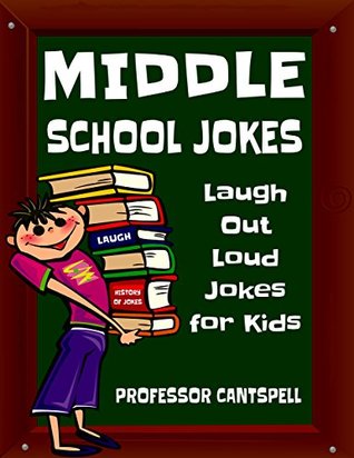 Read Middle School Jokes: Laugh Out Loud Jokes for Kids - Professor Cantspell file in PDF