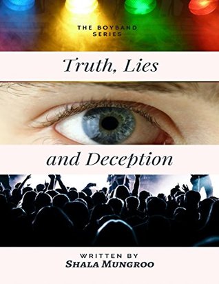 Download Truth, Lies and Deception (The Boy Band Series) - SHALA MUNGROO file in PDF