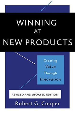 Read Winning at New Products: Creating Value Through Innovation - Robert G. Cooper file in ePub