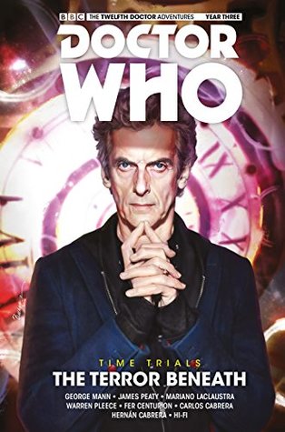 Read Online Doctor Who - The Twelfth Doctor: Time Trials Vol. 1: The Terror Beneath - George Mann file in ePub