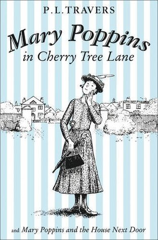 Full Download Mary Poppins In Cherry Tree Lane & Mary Poppins And The House Next Door - P.L. Travers | ePub