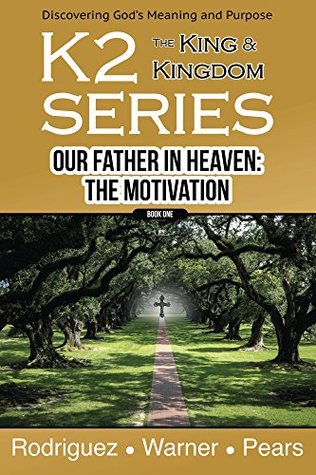 Download K2 Series, Our Father In Heaven: The Motivation - Nelson Warner file in PDF