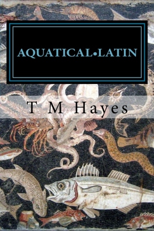 Full Download Aquatical Latin: Latin for Aquarists (Volume 1: Reef Fishes) - T.M. Hayes file in ePub