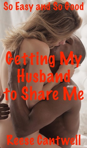 Read Getting My Husband to Share Me: Book One: So Easy and So Good - Reese Cantwell file in PDF