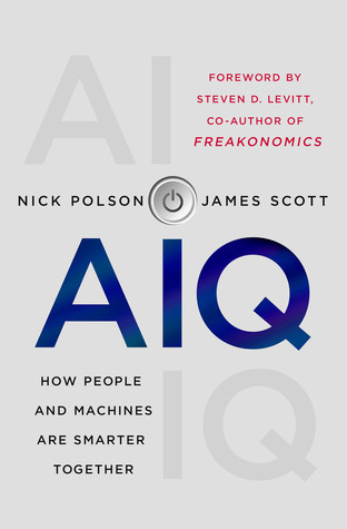 Full Download AIQ: How People and Machines are Smarter Together - Nick Polson | ePub