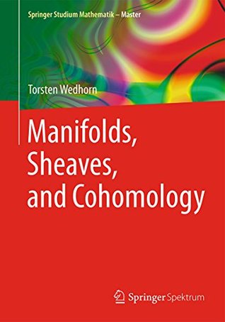 Full Download Manifolds, Sheaves, and Cohomology (Springer Studium Mathematik - Master) - Torsten Wedhorn file in PDF