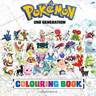 Read Online Pokémon Colouring Book - 2nd Generation: Superb childrens colouring book containing EVERY 2nd Gen Pokémon from games such as Pokémon Gold, Silver & Crystal.: Volume 2 (Pokémon Generations) - Andy Jackson | ePub