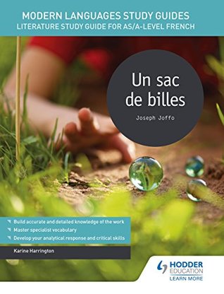 Read Modern Languages Study Guides: Un sac de billes: Literature Study Guide for AS/A-level French (Film and literature guides) - Karine Harrington file in PDF