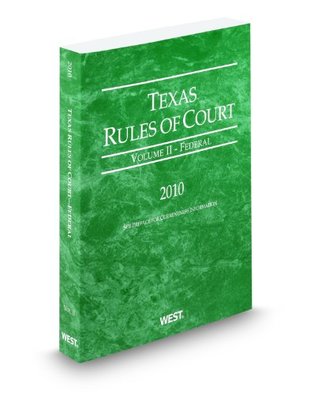 Download Texas Rules of Court - Federal, 2010 ed. (Vol. II, Texas Court Rules) - West | PDF