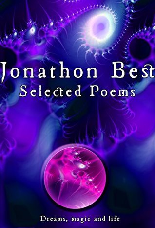 Download Selected Poems: Jonathon Best: Dreams, Magic and Life - Jonathon Best | ePub