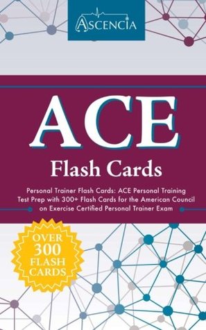 Download Ace Personal Trainer Flash Cards: Ace Personal Training Test Prep with 300  Flash Cards for the American Council on Exercise Certified Personal Trainer Exam - ACE Personal Trainer Exam Prep Team file in PDF