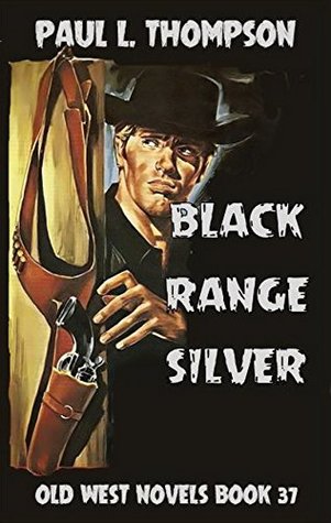 Download U.S. Shorty Thompson - Silver of the Black Range: Old West Novels Book 2 - Paul L. Thompson file in ePub