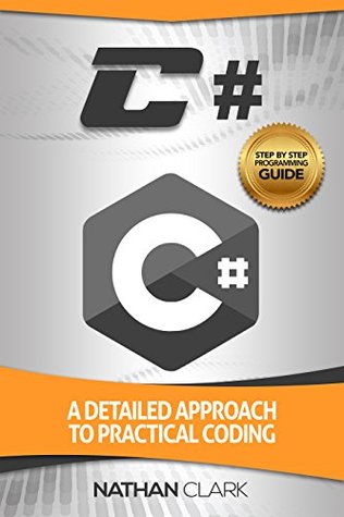 Download C#: A Detailed Approach to Practical Coding (Step-By-Step C# Book 2) - Nathan Clark file in ePub