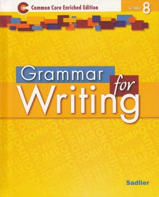 Download Grammar for Writing ©2014 Common Core Enriched Edition Student Edition Level Yellow, Grade 8 - Beverly Ann Chin file in ePub