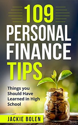 Full Download 109 Personal Finance Tips: Things you Should Have Learned in High School - Jackie Bolen file in PDF