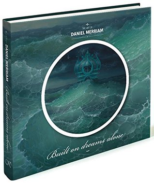 Download The Art of Daniel Merriam Built On Dreams Alone - Daniel Merriam | PDF