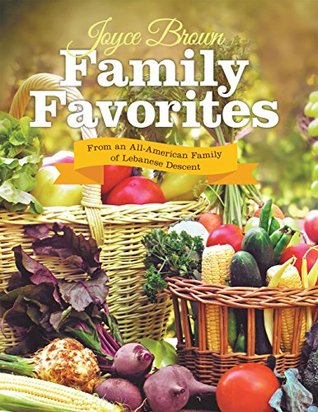 Download Family Favorites: From an All-American Family of Lebanese Descent - Joyce Brown | ePub