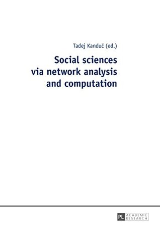 Read Online Social sciences via network analysis and computation - Tadej Kanduc | ePub