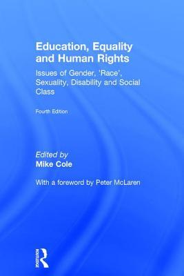 Read Education, Equality and Human Rights: Issues of Gender, 'race', Sexuality, Disability and Social Class - Mike Cole file in PDF