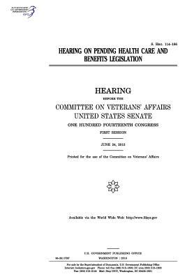 Read Hearing on Pending Health Care and Benefits Legislation - U.S. Congress | PDF