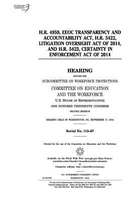 Download H.R. 4959, EEOC Transparency and Accountability ACT, H.R. 5422, Litigation Oversight Act of 2014, and H.R. 5423, Certainty in Enforcement Act of 2014 - U.S. Congress file in PDF