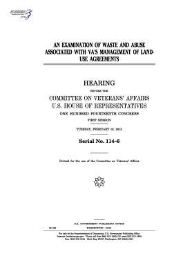 Download An Examination of Waste and Abuse Associated with Va's Management of Land-Use Agreements - U.S. Congress file in PDF