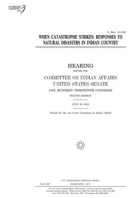 Read Online When Catastrophe Strikes: Responses to Natural Disasters in Indian Country - U.S. Congress file in ePub