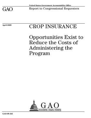 Download Crop Insurance: Opportunities Exist to Reduce the Costs of Administering the Program - U.S. Government Accountability Office file in PDF