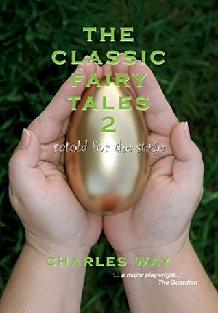 Read The Classic Fairytales 2: Retold for the Stage: No. 2 - Charles Way file in PDF