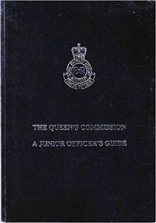 Full Download The Queen's Commission: A Junior Officer's Guide - Royal Military Academy Sandhurst file in PDF