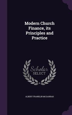 Download Modern Church Finance, Its Principles and Practice - Albert Franklin McGarrah file in PDF