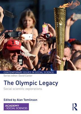 Read Online The Olympic Legacy: Social Scientific Explorations - Alan Tomlinson | ePub